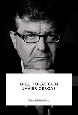 DIEZ HORAS CON JAVIER CERCAS. | 9788410024694 | RUIZ MANTILLA, JESÚS