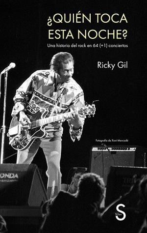¿QUIÉN TOCA ESTA NOCHE? UNA HISTORIA DEL ROCK EN 64 (+1) CONCIERTOS | 9788410267954 | GIL, RICKY