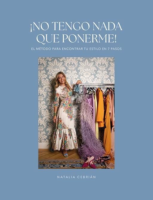 NO TENGO NADA QUE PONERME EL MÉTODO PARA ENCONTRAR TU ESTILO EN 7 PASOS | 9788419873743 | CEBRIÁN, NATALIA