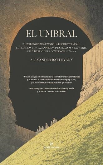 EL UMBRAL EL EXTRAÑO FENÓMENO DE LA LUCIDEZ TERMINAL, SU RELACIÓN CON LAS EXPERIENCIAS CER | 9791387597054 | BATTHYÁNY, ALEXANDER