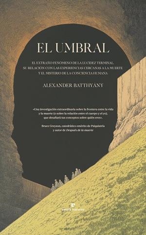 EL UMBRAL. EL EXTRAÑO FENÓMENO DE LA LUCIDEZ TERMINAL, SU RELACIÓN CON LAS EXPERIENCIAS CER | 9791387597054 | BATTHYÁNY, ALEXANDER