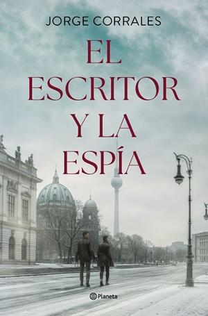 EL ESCRITOR Y LA ESPÍA | 9788408302506 | CORRALES, JORGE