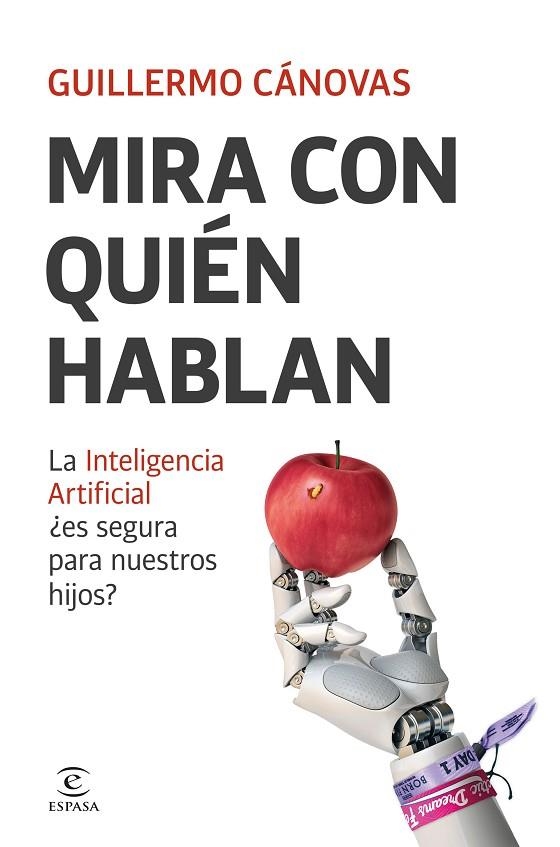 MIRA CON QUIÉN HABLAN LA INTELIGENCIA ARTIFICIAL ¿ES SEGURA PARA NUESTROS HIJOS? | 9788467077292 | CÁNOVAS, GUILLERMO