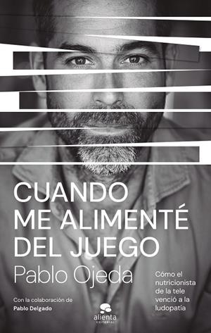 CUANDO ME ALIMENTÉ DEL JUEGO | 9788413444185 | OJEDA, PABLO