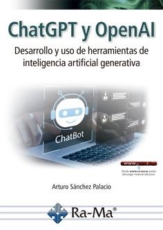 CHATGPT Y OPENAI. DESARROLLO Y USO DE HERRAMIENTAS DE INTELIGENCIA ARTIFICIAL GE | 9791387764029 | SÁNCHEZ PALACIO, ARTURO