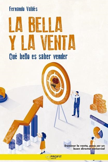LA BELLA Y LA VENTA. QUÉ BELLO ES SABER VENDER | 9788410235496 | VALDÉS, FERNANDO