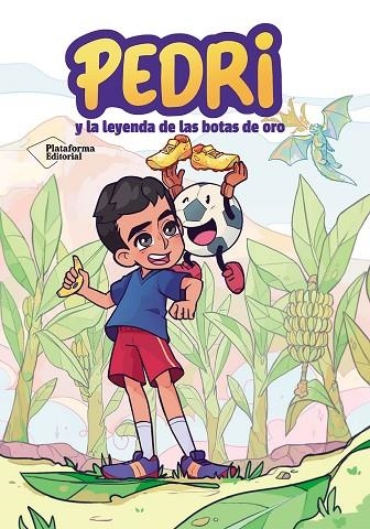 PEDRI. Y LA LEYENDA DE LAS BOTAS DE ORO | 9788410079953 | GONZÁLEZ LÓPEZ, PEDRO