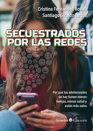 SECUESTRADOS POR LAS REDES | 9788410790469 | FERNÁNDEZ ROVIRA, CRISTINA/GIRALDO LUQUE, SANTIAGO