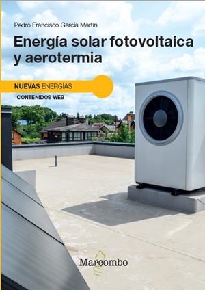 ENERGÍA SOLAR FOTOVOLTAICA Y AEROTERMIA | 9788426739988 | GARCIA MARTIN, PEDRO FRANCISCO
