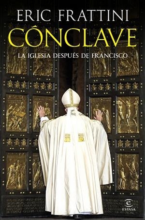 CÓNCLAVE. LA IGLESIA DESPUÉS DE FRANCISCO | 9788467077964 | FRATTINI, ERIC