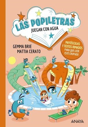LAS POPILETRAS JUEGAN CON EL AGUA 4 (CON LETRA MAYÚSCULA PARA APRENDER A LEER) | 9788414343777 | BRIE, GEMMA