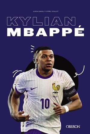 KYLIAN MBAPPÉ. POTENCIA, TÉCNICA E INTELIGENCIA | 9788441551794 | CAIOLI, LUCA/COLLOT,, CYRIL