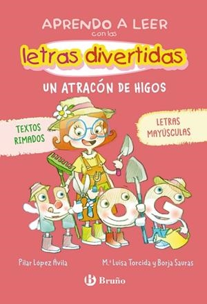APRENDO A LEER CON LAS LETRAS DIVERTIDAS 6. UN ATRACÓN DE HIGOS (TEXTOS RIMADOS Y EN MAYÚSCULAS) | 9788469643402 | LÓPEZ ÁVILA, PILAR