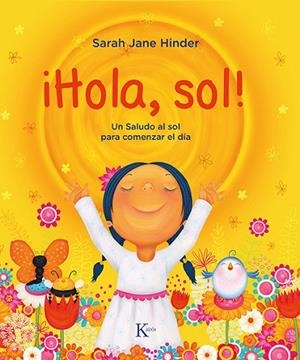 !HOLA, SOL! UN SALUDO AL SOL PARA COMENZAR EL DÍA (IOGA) | 9788499888675 | HINDER, SARAH JANE