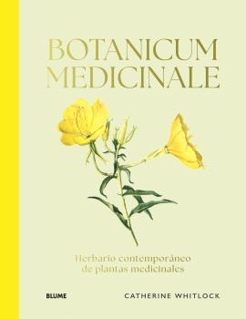 BOTANICUM MEDICINALE HERBARIO CONTEMPORÁNEO DE PLANTAS MEDICINALES | 9788410469204 | WHITIOCK, CATHERINE