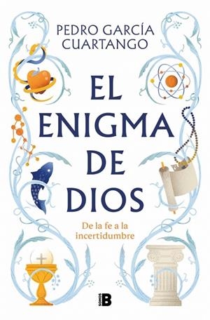EL ENIGMA DE DIOS DE LA FE A LA INCERTIDUMBRE | 9788466681711 | GARCÍA CUARTANGO, PEDRO