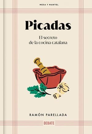 PICADAS (MESA Y MANTEL) | 9788410214095 | PARELLADA, RAMON