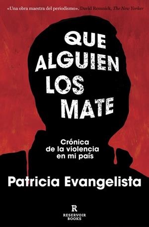 QUE ALGUIEN LOS MATE CRÓNICA DE LA VIOLENCIA EN MI PAÍS | 9788410352841 | EVANGELISTA, PATRICIA