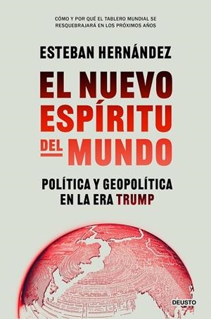 EL NUEVO ESPÍRITU DEL MUNDO. POLÍTICA Y GEOPOLÍTICA EN LA ERA TRUMP | 9788423438037 | HERNÁNDEZ JIMÉNEZ, ESTEBAN