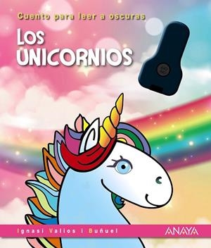 LOS UNICORNIOS. CUENTO PARA LEER A OSCURAS | 9788414340561 | VALIOS I BUÑUEL, IGNASI