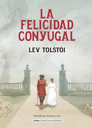 LA FELICIDAD CONYUGAL | 9788410206717 | TOLSTÓI, LEV