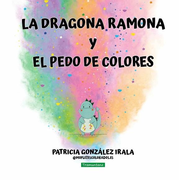 LA DRAGONA RAMONA Y EL PEDO DE COLORES (MAJUSCULA) | 9788419829641 | GONZÁLEZ IRALA, PATRICIA