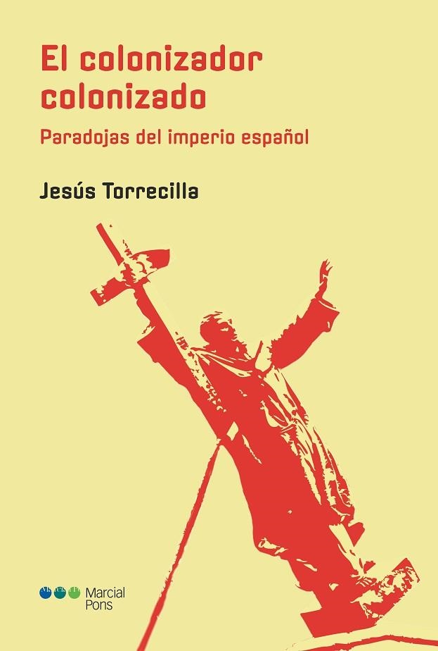EL COLONIZADOR COLONIZADO. PARADOJAS DEL IMPERIO ESPAÑOL | 9788419892324 | TORRECILLA CABAÑAS, JESÚS