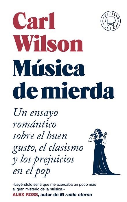 MÚSICA DE MIERDA. UN ENSAYO ROMANTICO SOBRE EL BUEN GUSTO, EL CLASISMO Y LOS PREJUICIOS EN EL POP | 9788410323544 | WILSON, CARL