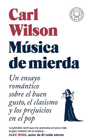 MÚSICA DE MIERDA. UN ENSAYO ROMANTICO SOBRE EL BUEN GUSTO, EL CLASISMO Y LOS PREJUICIOS EN EL POP | 9788410323544 | WILSON, CARL