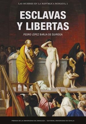 ESCLAVAS Y LIBERTAS + CAPSA | 9788413408651 | LÓPEZ BARJA DE QUIROGA, PEDRO