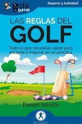 LAS REGLAS DEL GOLF. TODO LO QUE NECESITAS SABER PARA INICIARTE O MEJORAR EN SU PRÁCTICA | 9791387539412 | INIESTA, DANIEL