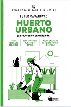 HUERTO URBANO. ¡LA REVOLUCIÓN EN TU BALCÓN! | 9788412954616 | CASANOVAS MORA, ESTER