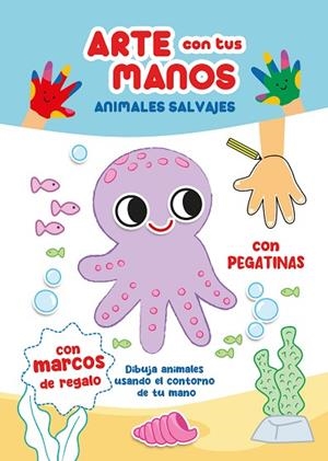 ARTE CON TUS MANOS, ANIMALES SALVAJES CON PEGATINAS | 9788410515154