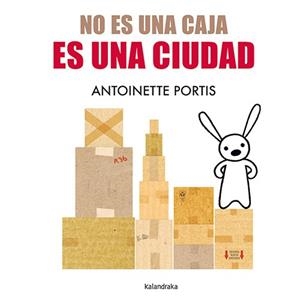 NO ES UNA CAJA, ES UNA CIUDAD | 9788413433691 | PORTIS,ANTOINETTE