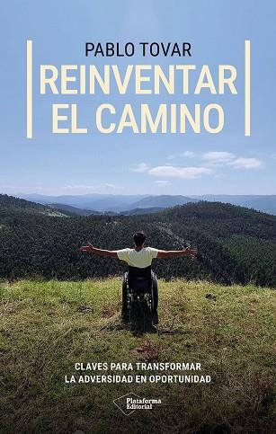 REINVENTAR EL CAMINO. CLAVES PARA TRANSFORMAR LA ADVERSIDAD EN OPORTUNIDAD | 9791387568627 | TOVAR, PABLO