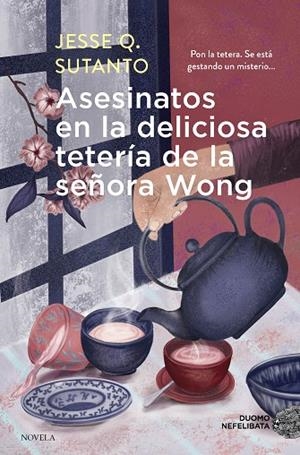 ASESINATOS EN LA DELICIOSA TETERIA DE LA SEÑORA WONG | 9788419834683 | SUTANTO,JESSE Q.
