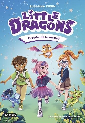 EL PODER DE LA AMISTAD. LITTLE DRAGONS 2 | 9788408303824 | ISERN, SUSANNA