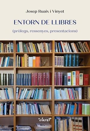 ENTORN DE LLIBRES (PROLEGS, RESSENYES, PRESENTACIONS) | 9788491365952 | RUAIX I VINYET,JOSEP