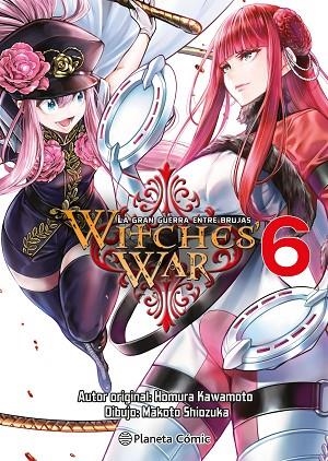 WITCHES WAR: LA GRAN GUERRA ENTRE BRUJAS Nº 06 | 9788411618687 | KAWAMOTO, HOMURA/SHIOZUKA, MAKOTO