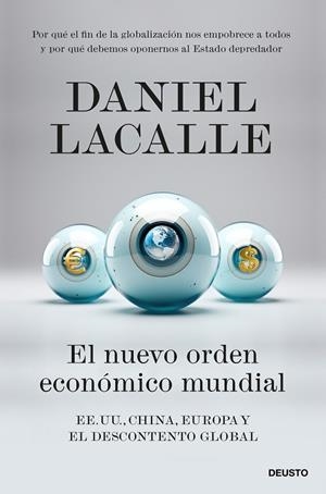 EL NUEVO ORDEN ECONÓMICO MUNDIAL. EE. UU., CHINA, EUROPA Y EL DESCONTENTO GLOBAL | 9788423438891 | LACALLE, DANIEL