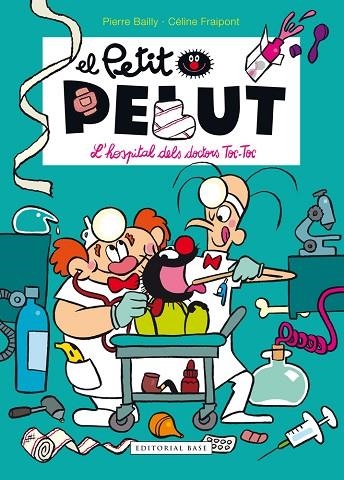 PETIT PELUT 11. L'HOSPITAL DELS DOCTORS TOC TOC | 9788416587575 | FRAIPONT, CÉLINE/BAILLY, PIERRE