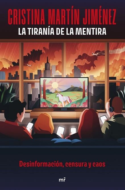 LA TIRANÍA DE LA MENTIRA DESINFORMACIÓN, CENSURA Y CAOS | 9788427053960 | MARTÍN JIMÉNEZ, CRISTINA
