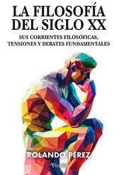FILOSOFÍA DEL SIGLO XX, LA | 9791387556419 | PÉREZ, ROLANDO