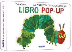 LA PEQUEÑA ORUGA GLOTONA. EL LIBRO POP-UP | 9788448869618 | CARLE, ERIC
