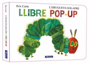 L'ERUGUETA GOLAFRE. EL LLIBRE POP-UP | 9788448869625 | CARLE, ERIC