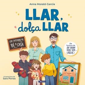 LLAR, DOLÇA LLAR. COM ENTENDRE'NS BÉ A CASA | 9788448870928 | MORATÓ GARCÍA, ANNA