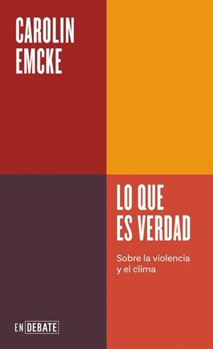 LO QUE ES VERDAD SOBRE LA VIOLENCIA Y EL CLIMA (SERIE ENDEBATE) | 9791387600051 | EMCKE, CAROLIN