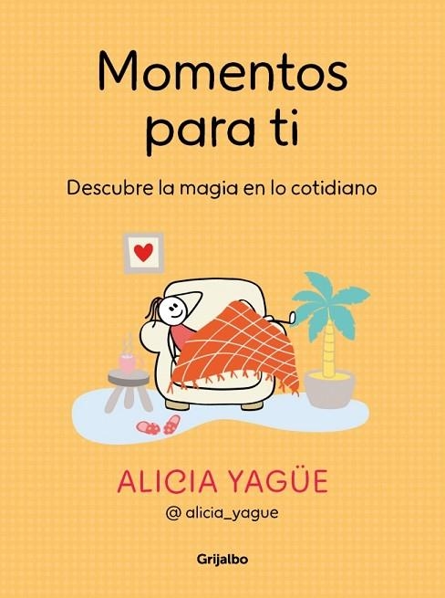 MOMENTOS PARA TI.  DESCUBRE LA MAGIA EN LO COTIDIANO | 9788425368929 | YAGÜE (@ALICIA_YAGUE), ALICIA