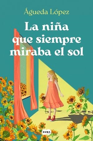 LA NIÑA QUE SIEMPRE MIRABA EL SOL | 9788410257061 | LÓPEZ BENAVIDES, ÁGUEDA