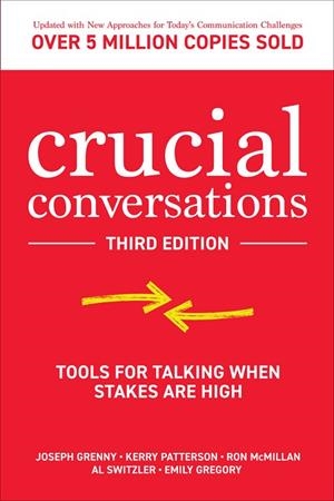 CRUCIAL CONVERSATIONS: TOOLS FOR TALKING WHEN STAKES ARE HIGH, THIRD EDITION | 9781260474183 | GRENNY,JOSEPH/PATTERSON,KERRY/MCMILLAN,RON/SWITZLER,AL/GREGORY,EMILY